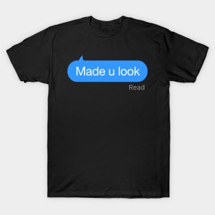 Made U Look Text T-Shirt